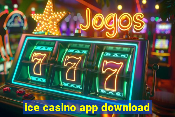 ice casino app download